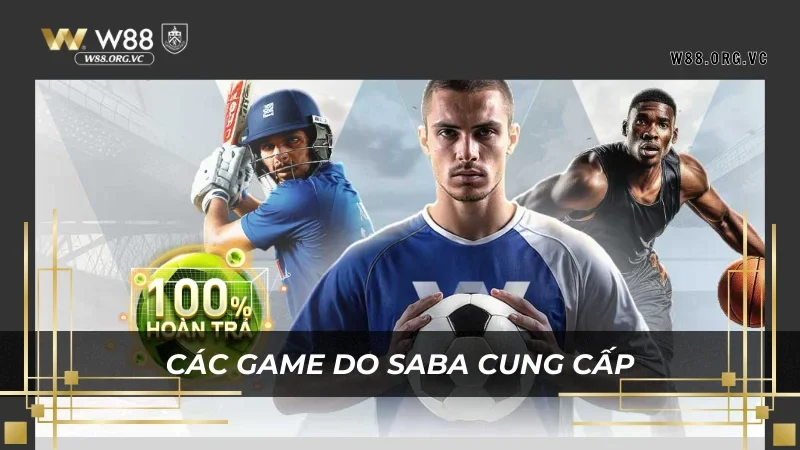 Điểm qua kho game ăn khách tại W88 do Saba tạo nên